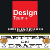 DesignTeam+ w/ Harold Remlinger | Better on Draft 326