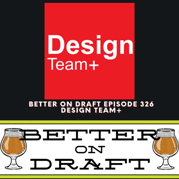 DesignTeam+ w/ Harold Remlinger | Better on Draft 326 photo