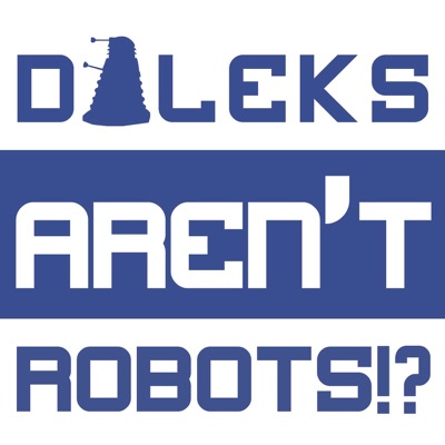 Daleks Aren't Robots!?