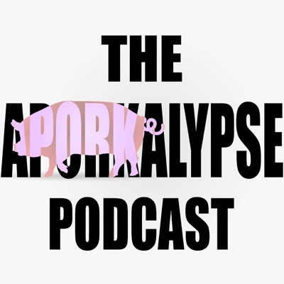 The Aporkalypse Podcast