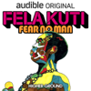Fela Kuti: Fear No Man