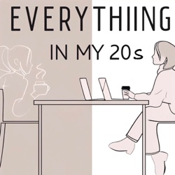 everything in my 20s