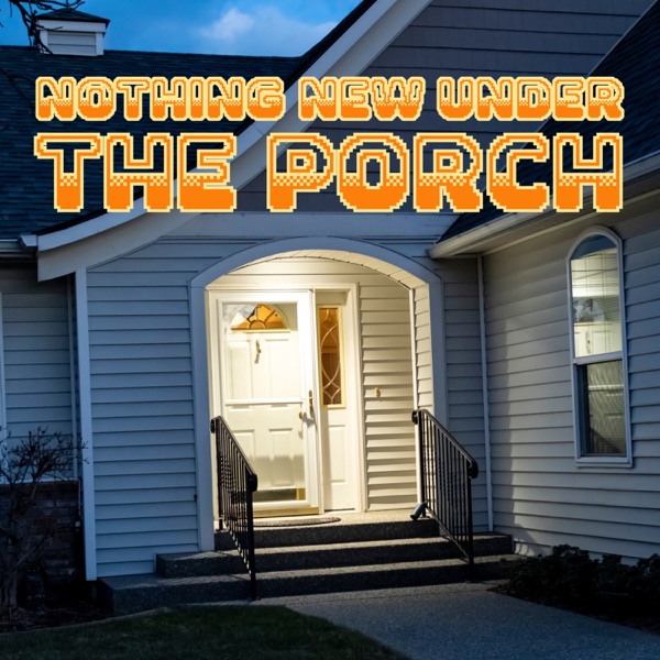 Nothing New Under The Porch