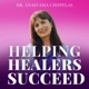 Helping Healers Succeed: Increase Your Impact and Income Using Science-Based Strategies