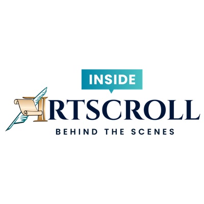 Inside ArtScroll Podcast Inside ArtScroll Podcast