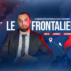 Le Frontalier : Travailler en Suisse, Entreprendre et Investir