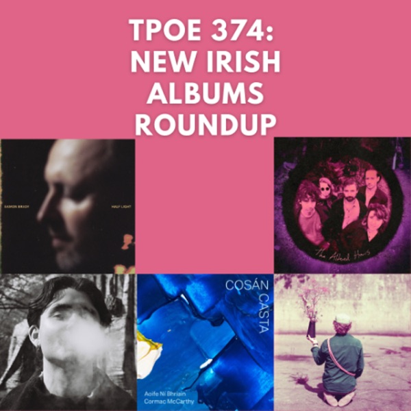 TPOE 374: New Irish Albums (with Cíara Byrne) photo
