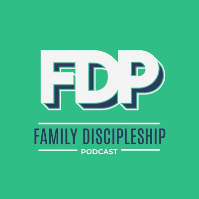 The Family Discipleship Podcast The Family Discipleship Podcast