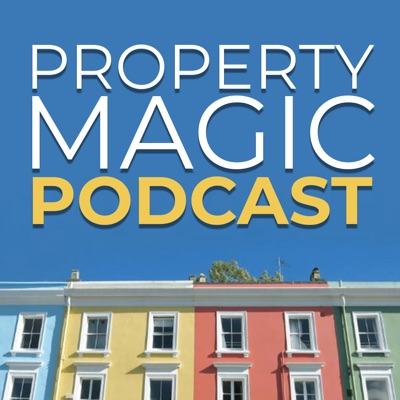 Property Magic Podcast Property Magic Podcast