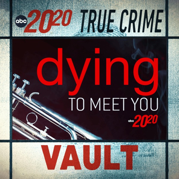 True Crime Vault: Dying to Meet You