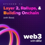 Layer 2, Rollups, and Building Onchain (with Base)