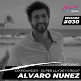 Episode #030 with Alvaro Nunez - Unforgettable Travel Experiences