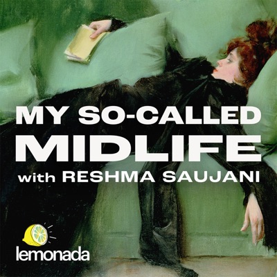 My So-Called Midlife with Reshma Saujani:Lemonada Media