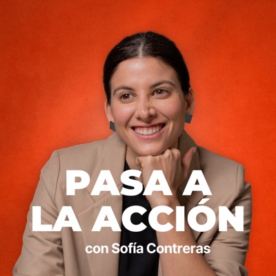 Pasa a la Acción con Sofia Contreras Pasa a la Acción con Sofia Contreras