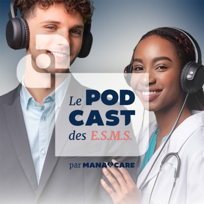 Le Podcast Des Établissements Médico-sociaux Le Podcast Des Établissements Médico-sociaux