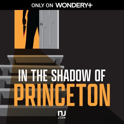 In the Shadow of Princeton:NJ.com | Wondery