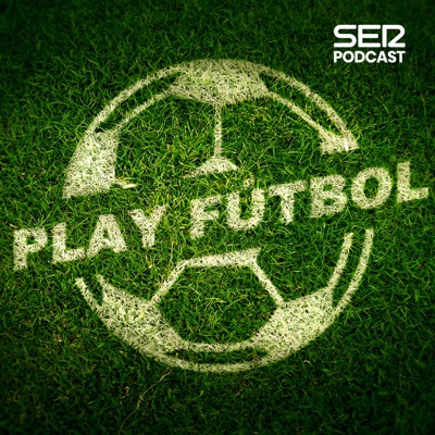 Play Fútbol:SER Podcast