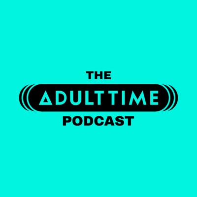 The ADULT TIME Podcast:ADULT TIME