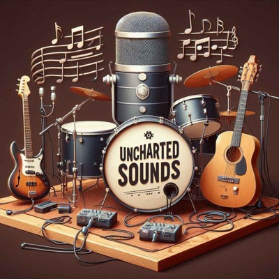 The Uncharted Sounds Podcast The Uncharted Sounds Podcast