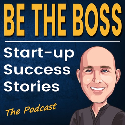 Be The Boss - Startup Success Stories