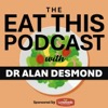 The Eat This Podcast with Dr. Alan Desmond