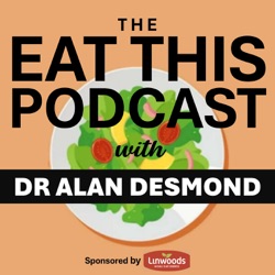  The Eat This Podcast with Dr. Alan Desmond 