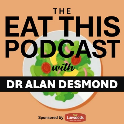 The Eat This Podcast with Dr. Alan Desmond The Eat This Podcast with Dr. Alan Desmond