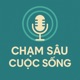 Chạm Sâu Cuộc Sống