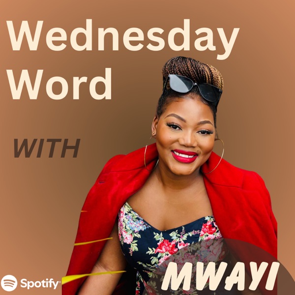 Wednesday Word With Mwayi 