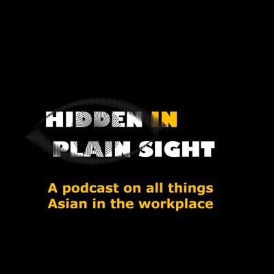Hidden in Plain Sight: All Things Asian in the Workplace