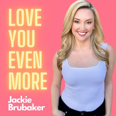 Love You Even More with Jackie Brubaker