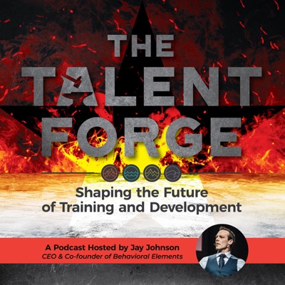 The Talent Forge: Shaping the Future of Training and Development with Jay Johnson