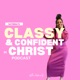 Classy &amp; Confident In Christ