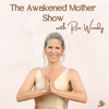 The Awakened Mother Show with Rev. Wendy - Rev. Wendy