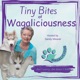Tiny Bites of Wagaliciousness