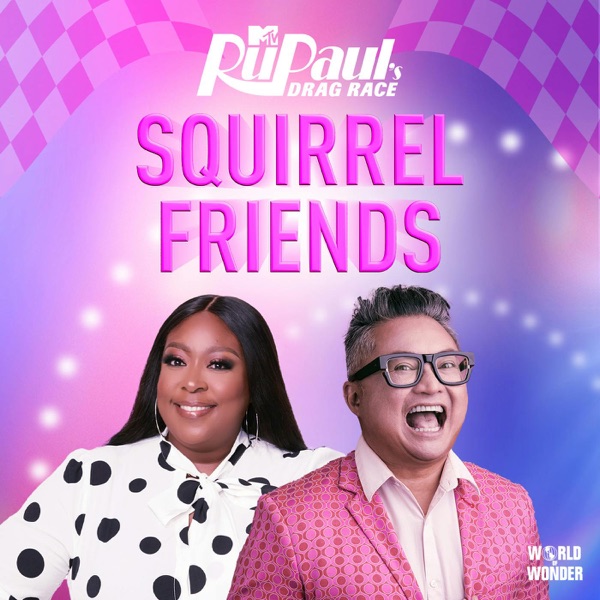 Squirrel Friends: The Official RuPaul's Drag Race Podcast image