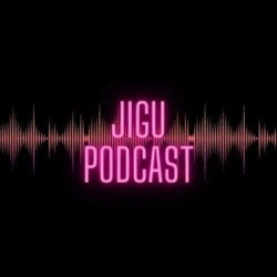 Jigu Podcast