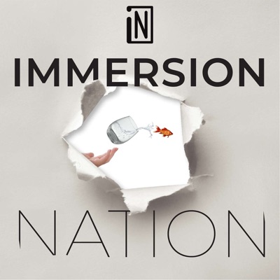 Immersion Nation Podcast Immersion Nation Podcast