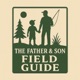 The Father & Son Field Guide