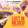 Logo of the podcast Lost in Mexico