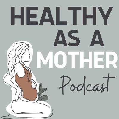 Healthy As A Mother:Dr. Morgan MacDermott & Dr. Leah Gordon