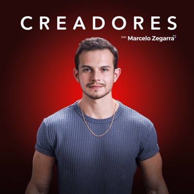 Creadores Podcast con Marcelo Zegarra Creadores Podcast con Marcelo Zegarra