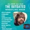 The Outdated Wrestling Hour With Bob Smith