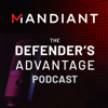 The Defender's Advantage Podcast - Mandiant