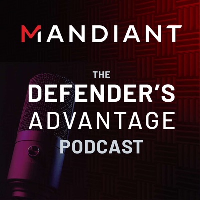 The Defender's Advantage Podcast:Mandiant