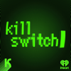 kill switch - Kaleidoscope