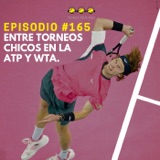 Episodio #165 - Entre torneos chicos en la ATP y WTA.