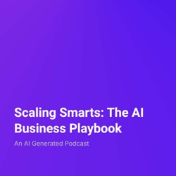 Scaling Smarts: The AI Business Playbook