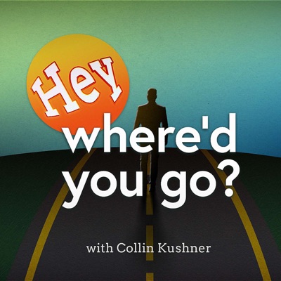 Introducing the 'Hey, where'd you go?' Podcast