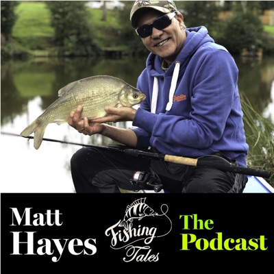 Fishing Tales, The Podcast with Matt Hayes:Matt Hayes